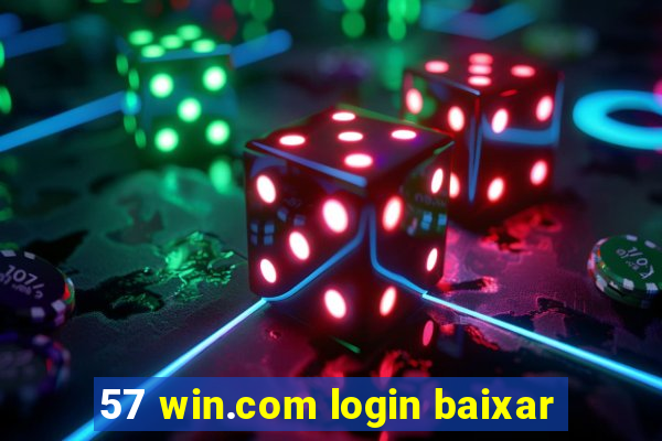 57 win.com login baixar